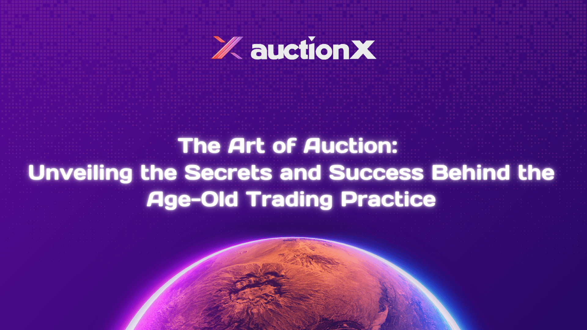 The Art of Auction: Unveiling the Secrets and Success Behind the Age-Old Trading Practice