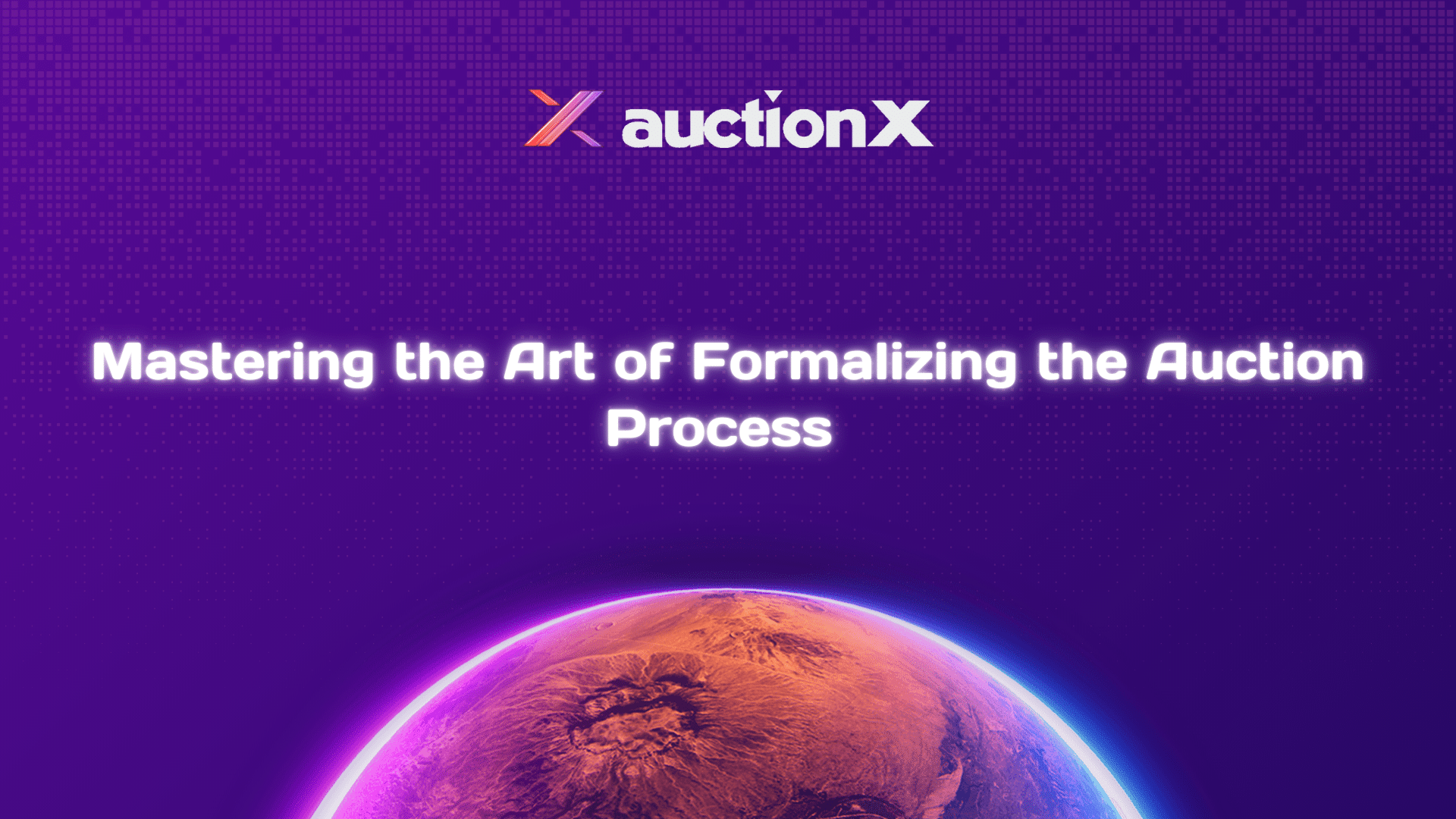 Mastering the Art of Formalizing the Auction Process 